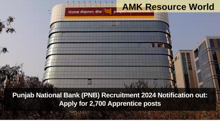 Punjab National Bank (PNB) Recruitment 2024 Notification out: Apply for 2,700 Apprentice posts