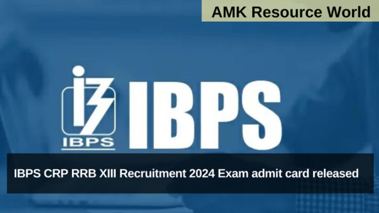 IBPS CRP RRB XIII Recruitment 2024 Exam admit card released