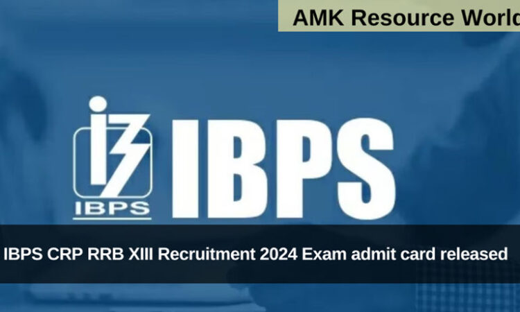 IBPS CRP RRB XIII Recruitment 2024 Exam admit card released