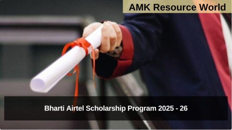 Bharti Airtel Scholarship Program 2025 - 26