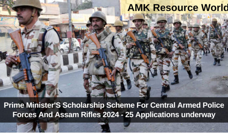 Prime Minister'S Scholarship Scheme For Central Armed Police Forces And Assam Rifles 2024 - 25 Applications underway