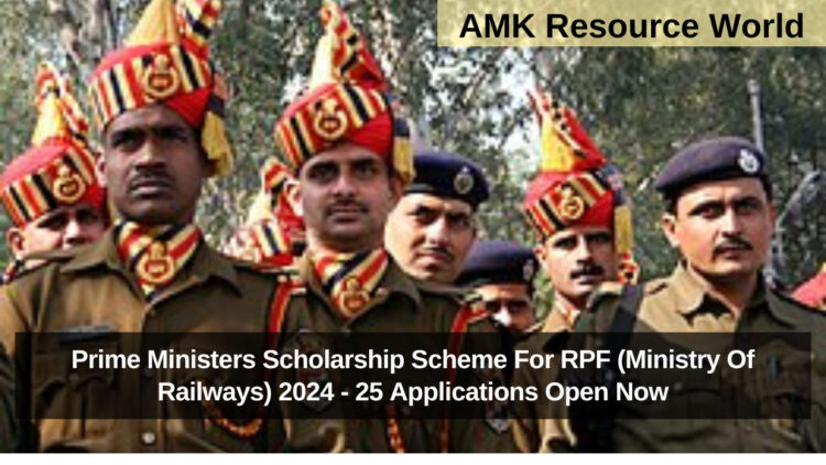 Prime Ministers Scholarship Scheme For RPF (Ministry Of Railways) 2024 - 25 Applications Open Now