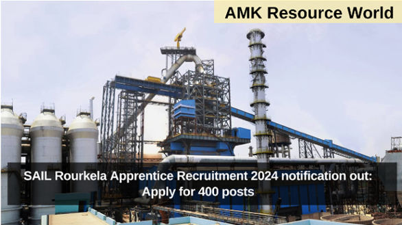 SAIL Rourkela Apprentice Recruitment 2024 notification out: Apply for 400 posts