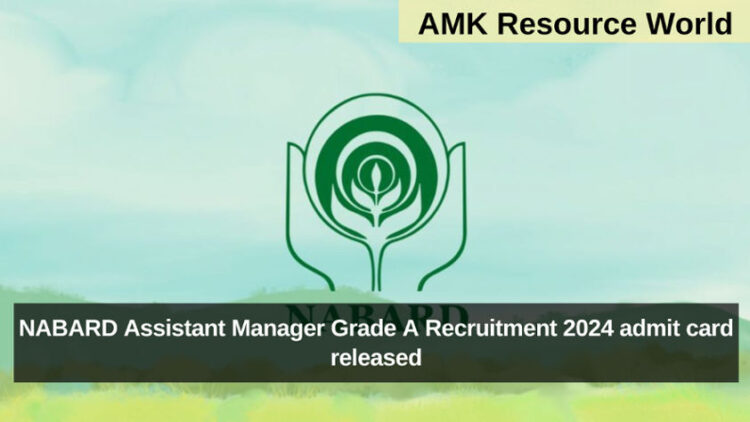 NABARD Assistant Manager Grade A Recruitment 2024 admit card released