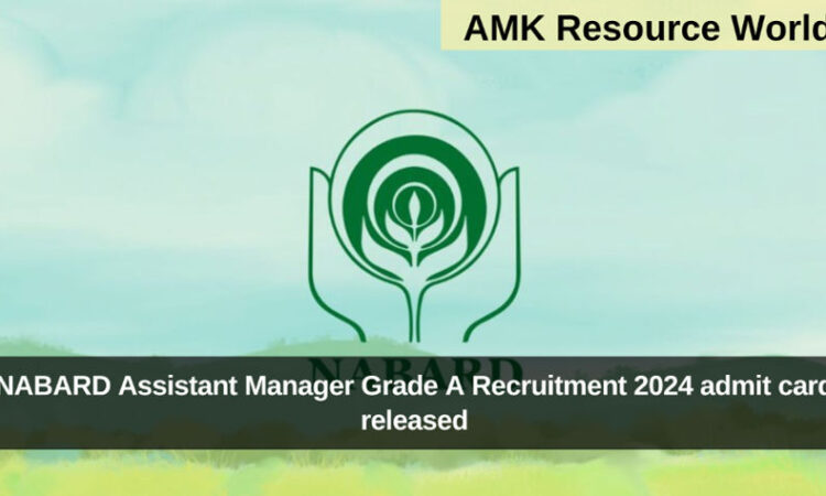 NABARD Assistant Manager Grade A Recruitment 2024 admit card released
