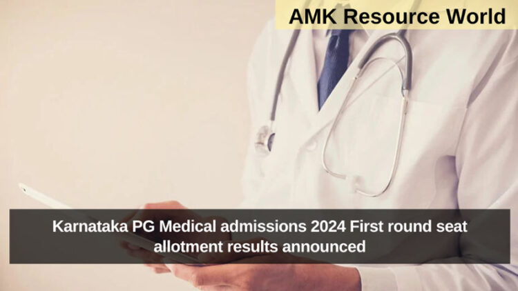 Karnataka PG Medical admissions 2024 First round seat allotment results announced