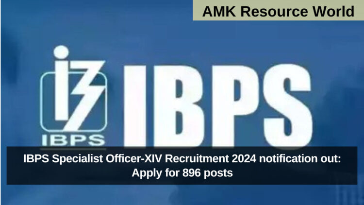 IBPS Specialist Officer-XIV Recruitment 2024 notification out: Apply for 896 posts