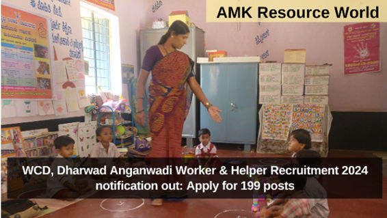 WCD, Dharwad Anganwadi Worker & Helper Recruitment 2024 notification out: Apply for 199 posts