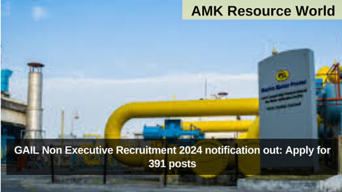 GAIL Non Executive Recruitment 2024 notification out: Apply for 391 posts