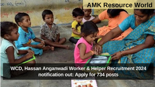 WCD, Hassan Anganwadi Worker & Helper Recruitment 2024 notification out: Apply for 734 posts