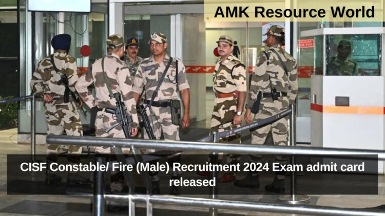 CISF Constable/ Fire (Male) Recruitment 2024 Exam admit card released