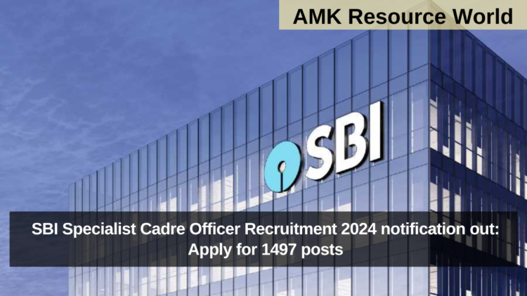 SBI Specialist Cadre Officer Recruitment 2024 notification out: Apply for 1497 posts