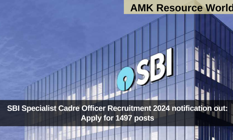 SBI Specialist Cadre Officer Recruitment 2024 notification out: Apply for 1497 posts