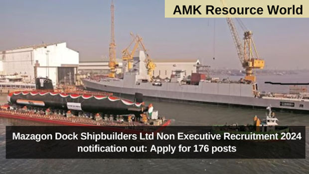 Mazagon Dock Shipbuilders Ltd Non Executive Recruitment 2024 notification out: Apply for 176 posts