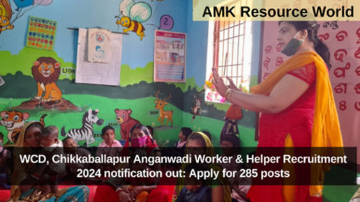 WCD, Chikkaballapur Anganwadi Worker & Helper Recruitment 2024 notification out: Apply for 285 posts