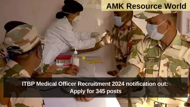 ITBP Medical Officer Recruitment 2024 notification out: Apply for 345 posts