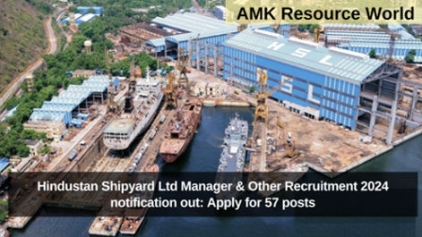 Hindustan Shipyard Ltd Manager & Other Recruitment 2024 notification out: Apply for 57 posts