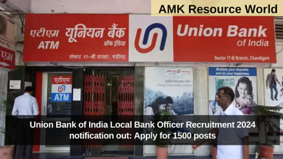 Union Bank of India Local Bank Officer Recruitment 2024 notification out: Apply for 1500 posts