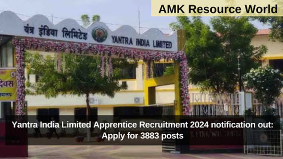 Yantra India Limited Apprentice Recruitment 2024 notification out: Apply for 3883 posts