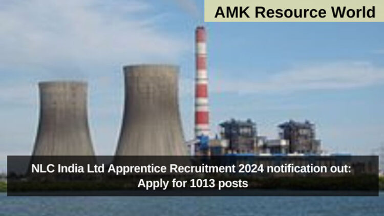 NLC India Ltd Apprentice Recruitment 2024 notification out: Apply for 1013 posts