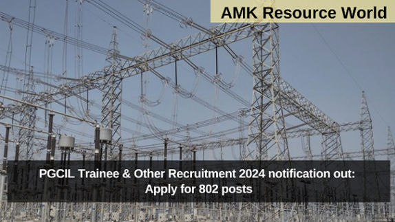 PGCIL Trainee & Other Recruitment 2024 notification out: Apply for 802 posts