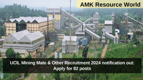 UCIL Mining Mate & Other Recruitment 2024 notification out: Apply for 82 posts