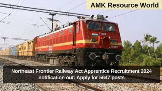 Northeast Frontier Railway Act Apprentice Recruitment 2024 notification out: Apply for 5647 posts