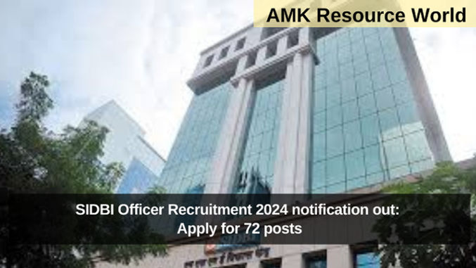 SIDBI Officer Recruitment 2024 notification out: Apply for 72 posts