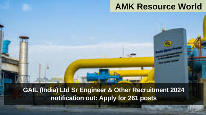 GAIL (India) Ltd Sr Engineer & Other Recruitment 2024 notification out: Apply for 261 posts