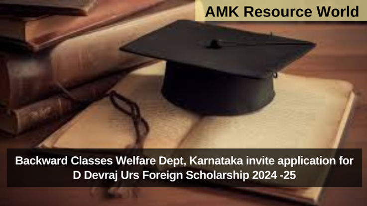 Backward Classes Welfare Dept, Karnataka invite application for D Devraj Urs Foreign Scholarship 2024 -25