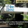 C-DAC Project Engineer & Other Recruitment 2024 notification out: Apply for 379 posts