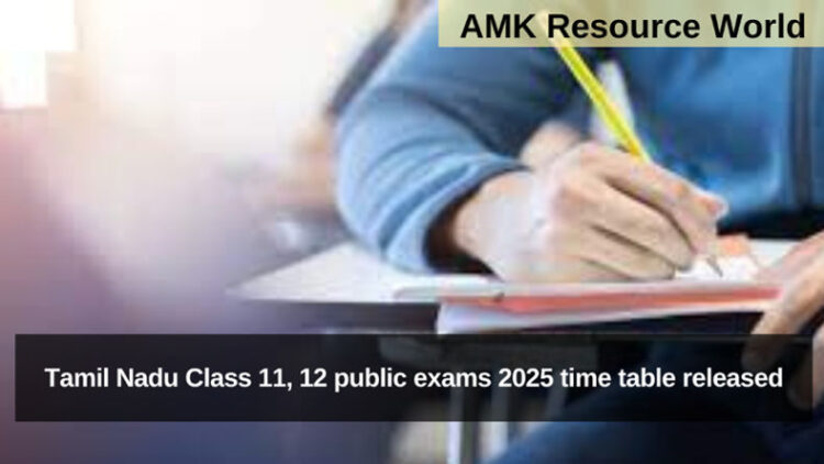 Tamil Nadu Class 11, 12 public exams 2025 time table released