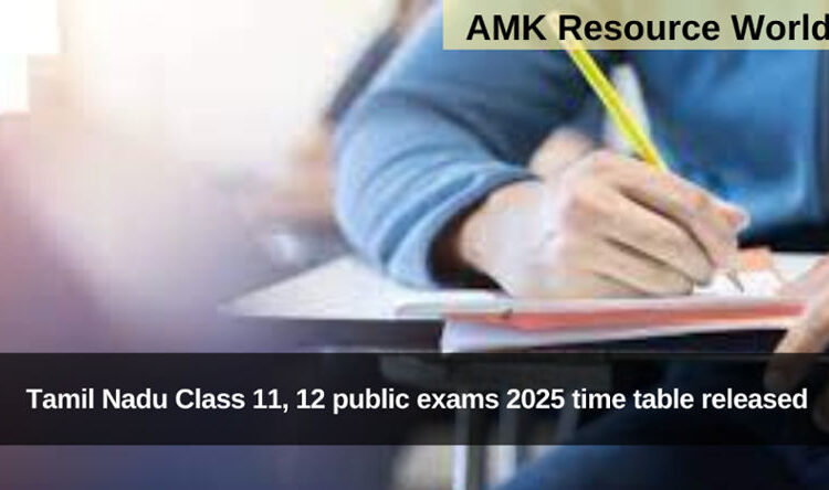 Tamil Nadu Class 11, 12 public exams 2025 time table released