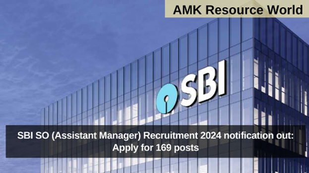 SBI SO (Assistant Manager) Recruitment 2024 notification out: Apply for 169 posts