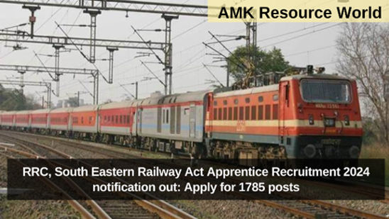 RRC, South Eastern Railway Act Apprentice Recruitment 2024 notification out: Apply for 1785 posts