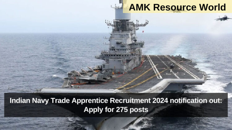 Indian Navy Trade Apprentice Recruitment 2024 notification out: Apply for 275 posts