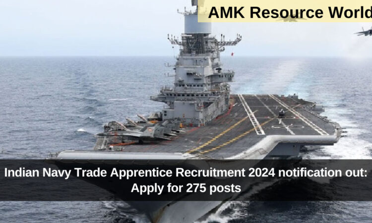 Indian Navy Trade Apprentice Recruitment 2024 notification out: Apply for 275 posts