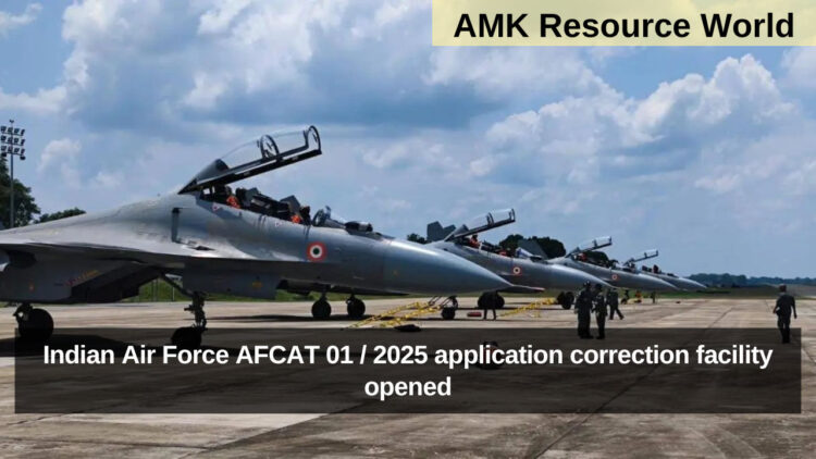 Indian Air Force AFCAT 01 / 2025 application correction facility opened