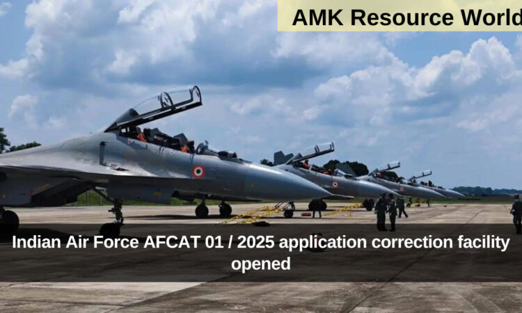 Indian Air Force AFCAT 01 / 2025 application correction facility opened