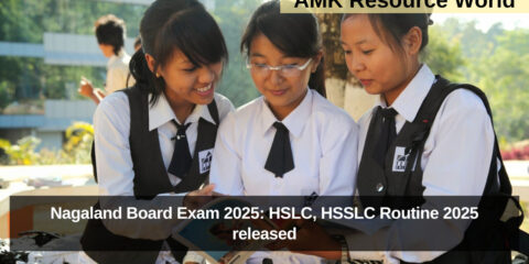 Nagaland Board Exam 2025: HSLC, HSSLC Routine 2025 released