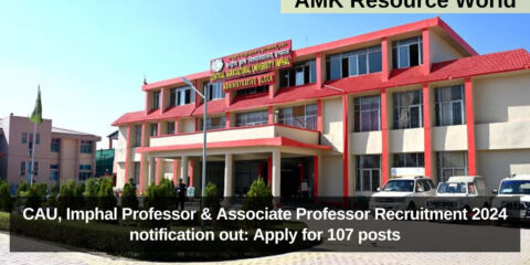 CAU, Imphal Professor & Associate Professor Recruitment 2024 notification out: Apply for 107 posts