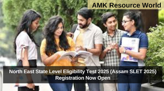 North East State Level Eligibility Test 2025 (Assam SLET 2025) Registration Now Open