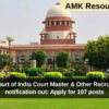 Supreme Court of India Court Master & Other Recruitment 2024 notification out: Apply for 107 posts