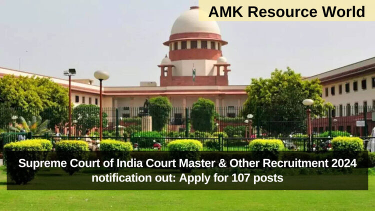 Supreme Court of India Court Master & Other Recruitment 2024 notification out: Apply for 107 posts