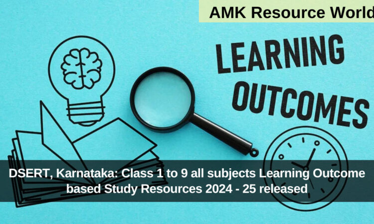 DSERT, Karnataka: Class 1 to 9 all subjects Learning Outcome based Study Resources 2024 - 25 released