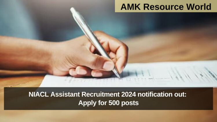 NIACL Assistant Recruitment 2024 notification out: Apply for 500 posts