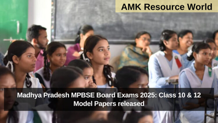 Madhya Pradesh MPBSE Board Exams 2025: Class 10 & 12 Model Papers released