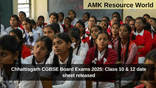 Chhattisgarh CGBSE Board Exams 2025: Class 10 & 12 date sheet released