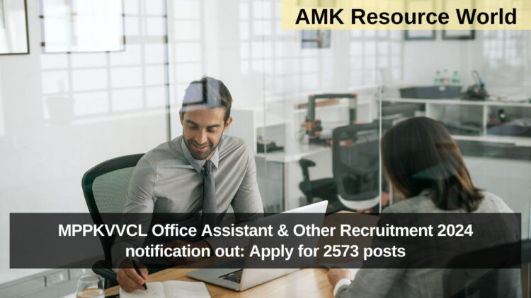 MPPKVVCL Office Assistant & Other Recruitment 2024 notification out: Apply for 2573 posts