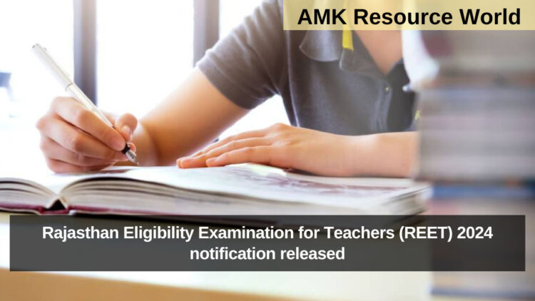 Rajasthan Eligibility Examination for Teachers (REET) 2024 notification released